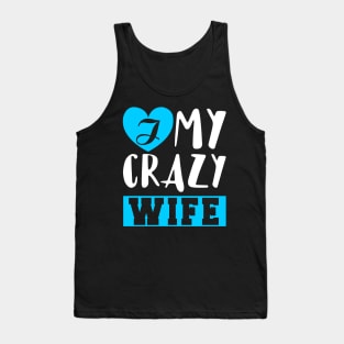 I Love My Crazy Wife Tank Top